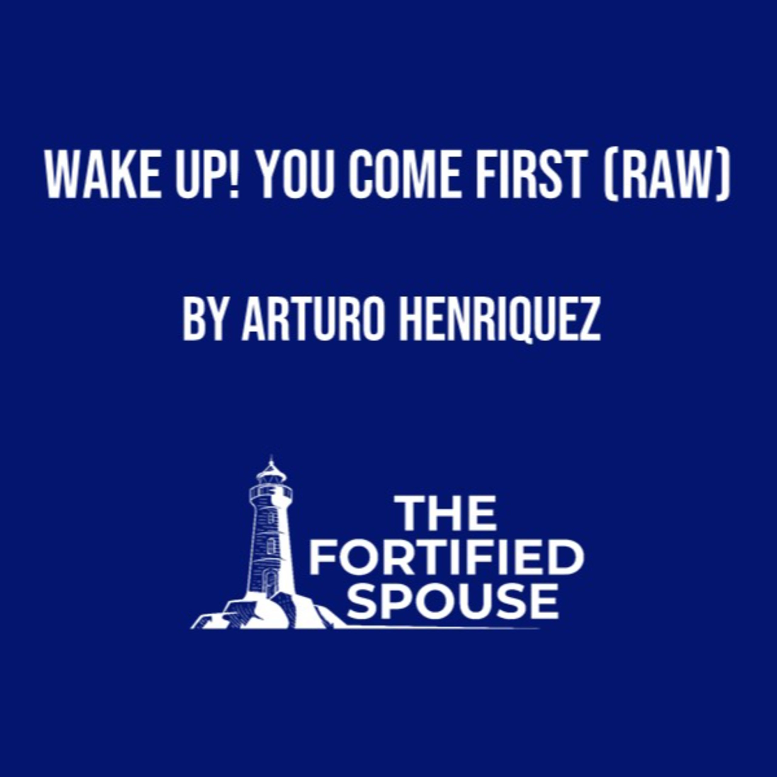 wake-up-you-come-first-raw-fortified-spouse